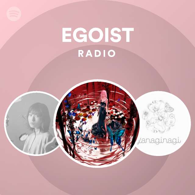 Egoist Radio Spotify Playlist