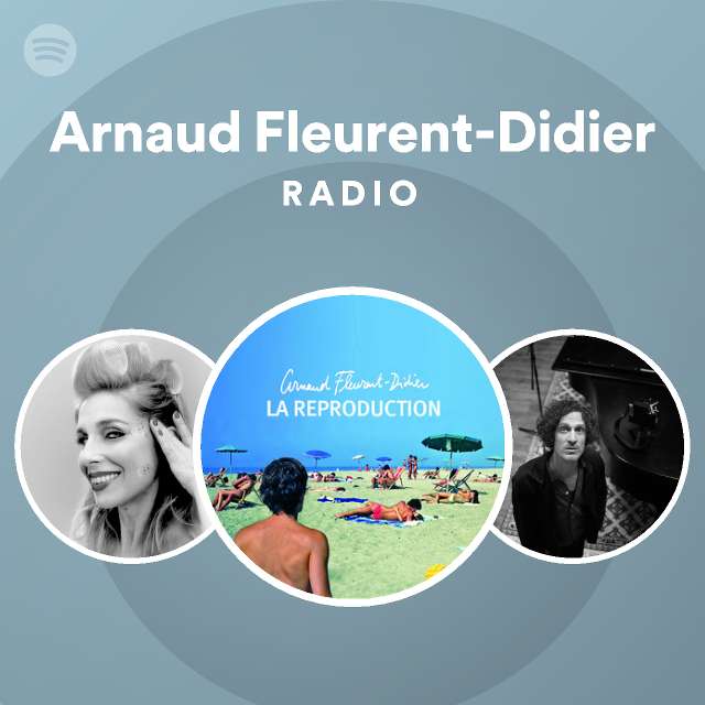 Arnaud Fleurent-Didier Radio - playlist by Spotify | Spotify