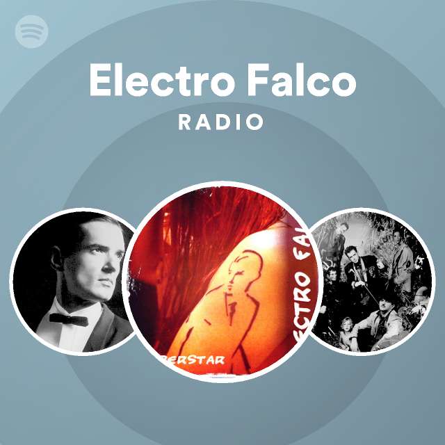 Electro Falco Radio - playlist by Spotify | Spotify