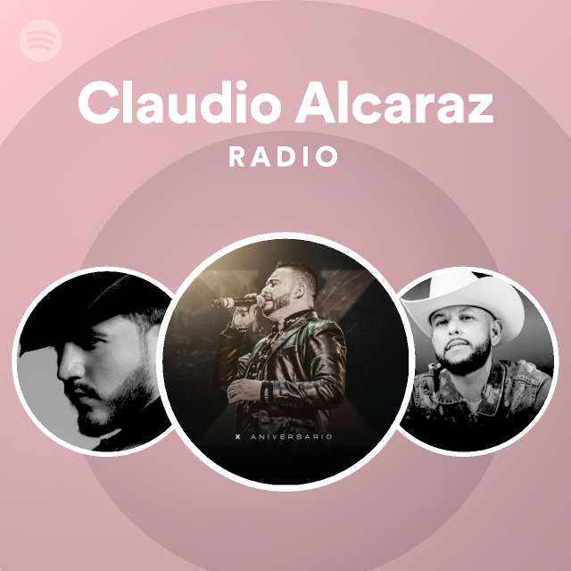 Claudio Alcaraz Radio - playlist by Spotify | Spotify
