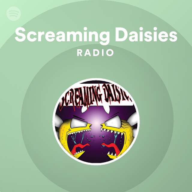 Screaming Daisies Radio Spotify Playlist