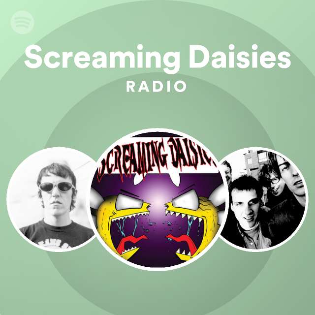 Screaming Daisies Radio Spotify Playlist