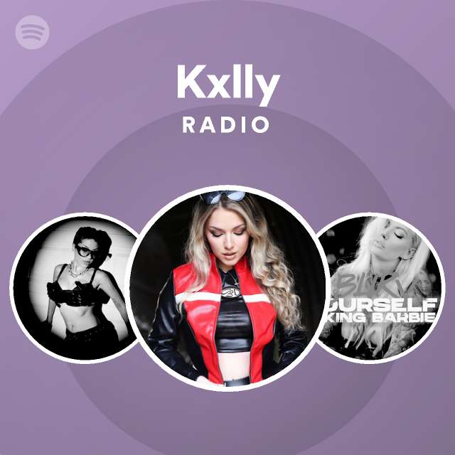 Kxlly Radio playlist by Spotify Spotify