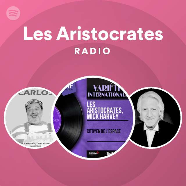Les Aristocrates Radio Spotify Playlist