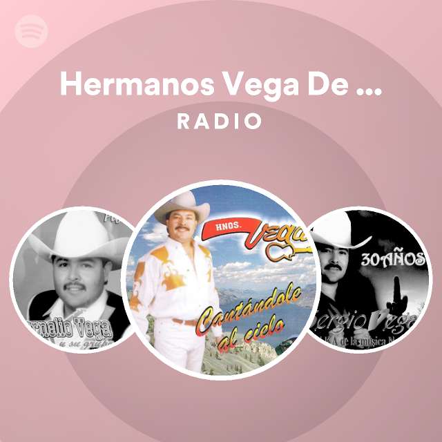Hermanos Vega De Ramon Vega Radio | Spotify Playlist