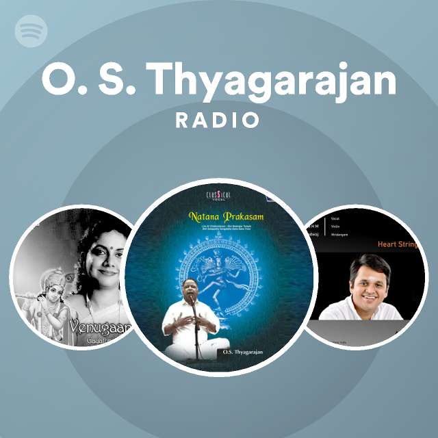 O S Thyagarajan Radio Playlist By Spotify Spotify 