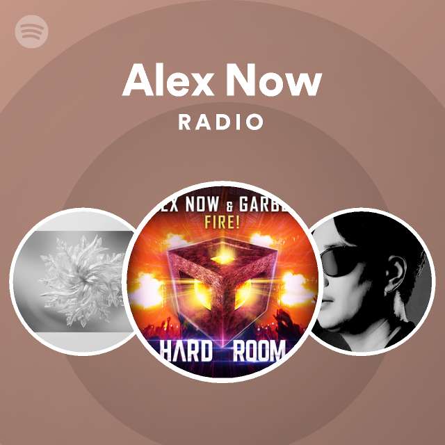 Alex Now Radio | Spotify Playlist