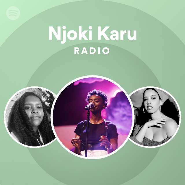 Njoki Karu Radio - playlist by Spotify | Spotify