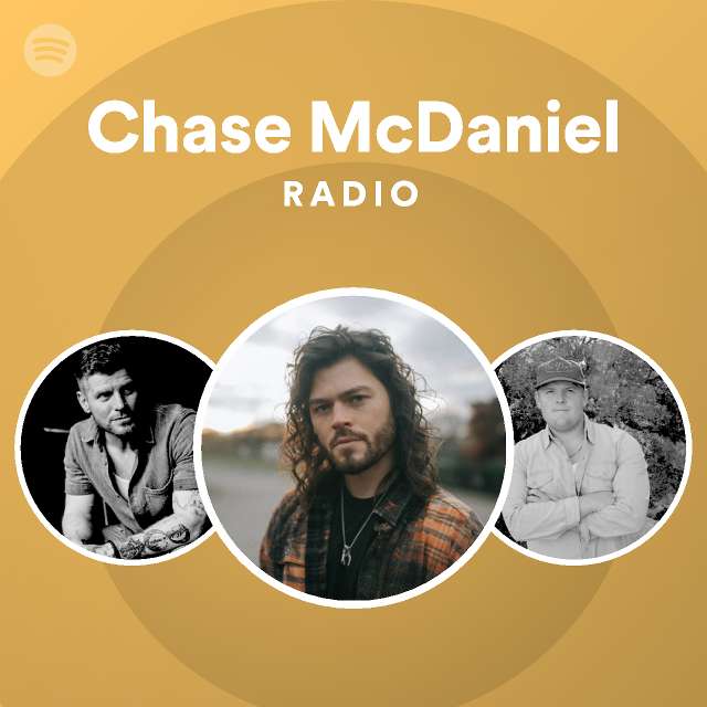 Chase McDaniel Radio playlist by Spotify Spotify