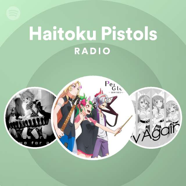 背徳ピストルズ Radio Spotify Playlist