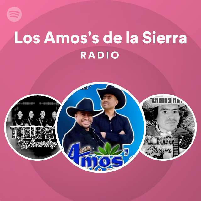 Los Amos's de la Sierra Radio - playlist by Spotify | Spotify