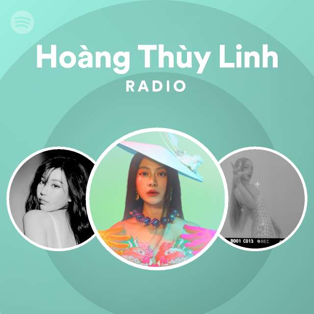 Hoàng Thùy Linh Radio - playlist by Spotify | Spotify