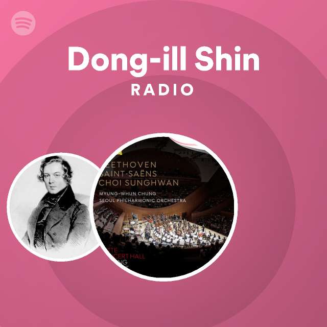 Dong-ill Shin Radio - playlist by Spotify | Spotify