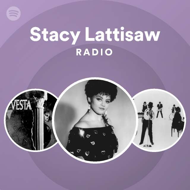 Stacy Lattisaw Radio Playlist By Spotify Spotify