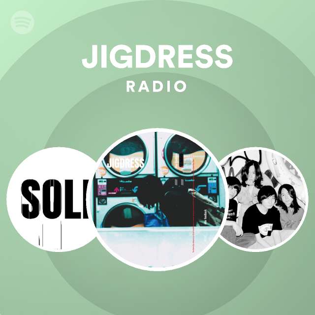 JIGDRESS | Spotify