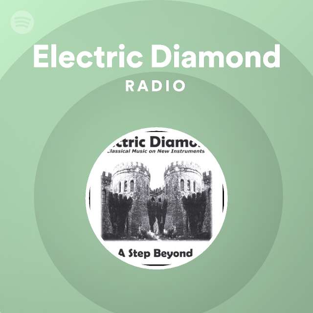 Electric Diamond Radio - playlist by Spotify | Spotify
