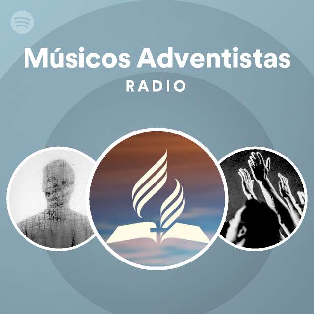 Músicos Adventistas Radio playlist by Spotify Spotify