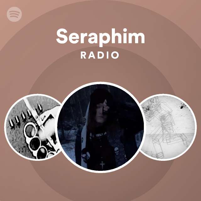 Seraphim Radio Playlist By Spotify Spotify 