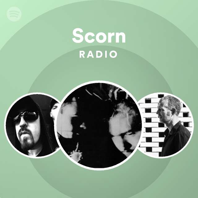 Scorn | Spotify