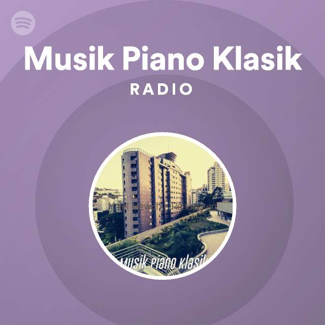 Musik Piano Klasik Radio - playlist by Spotify | Spotify