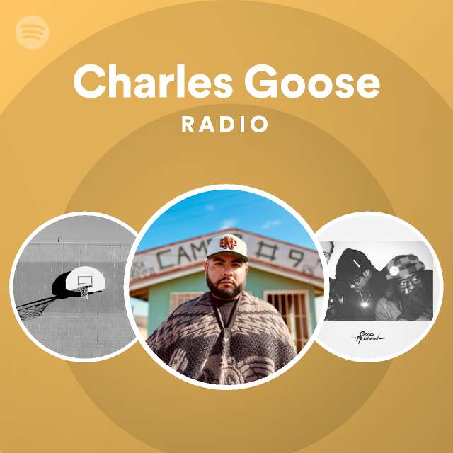Charles Goose Radio playlist by Spotify Spotify