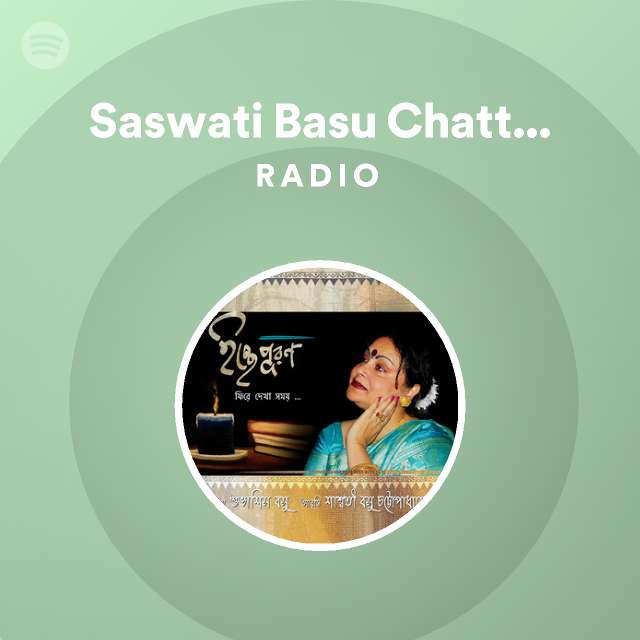 Saswati Basu Chattopadhyay Radio | Spotify Playlist