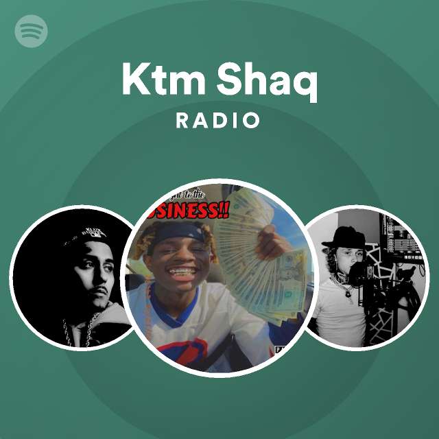 Ktm Shaq Radio - playlist by Spotify | Spotify