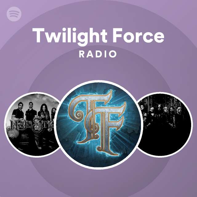 Twilight Force | Spotify