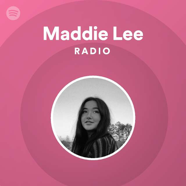 Maddie Lee Radio - playlist by Spotify | Spotify