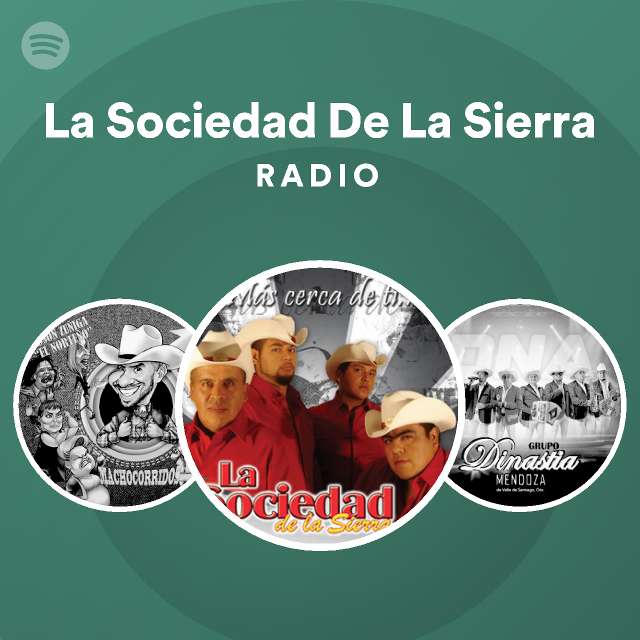 La Sociedad De La Sierra Radio - playlist by Spotify | Spotify