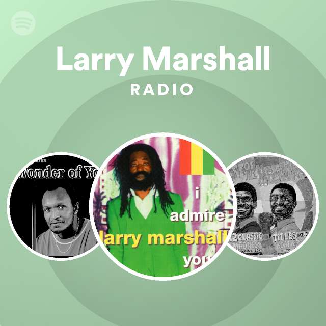 Larry Marshall Radio | Spotify Playlist