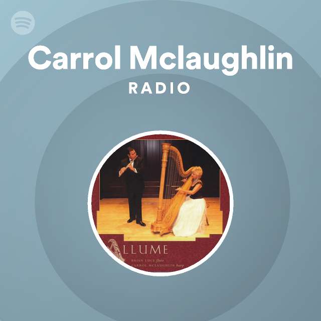 Orbita visitar Enjuague bucal Carrol Mclaughlin Radio on Spotify