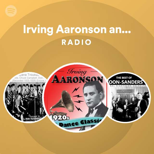 Irving Aaronson and His Commanders Radio - playlist by Spotify