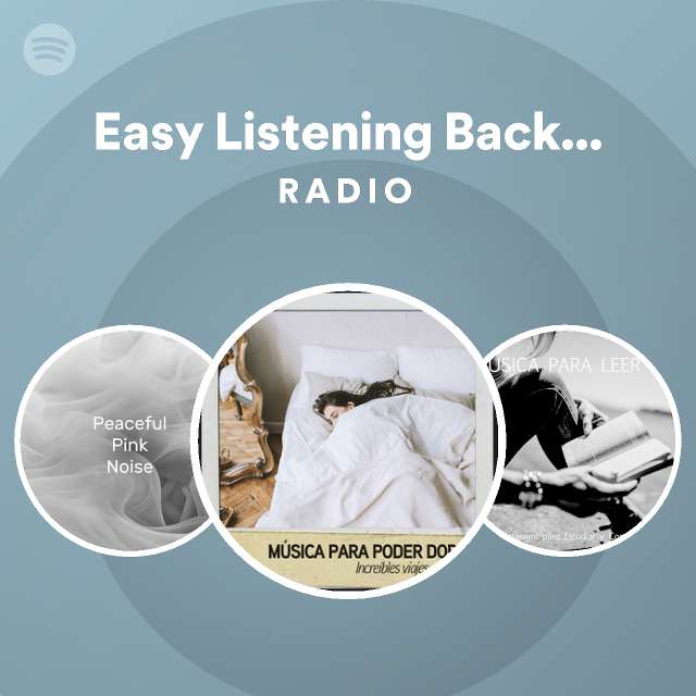 Easy Listening Background Music Radio playlist by Spotify Spotify