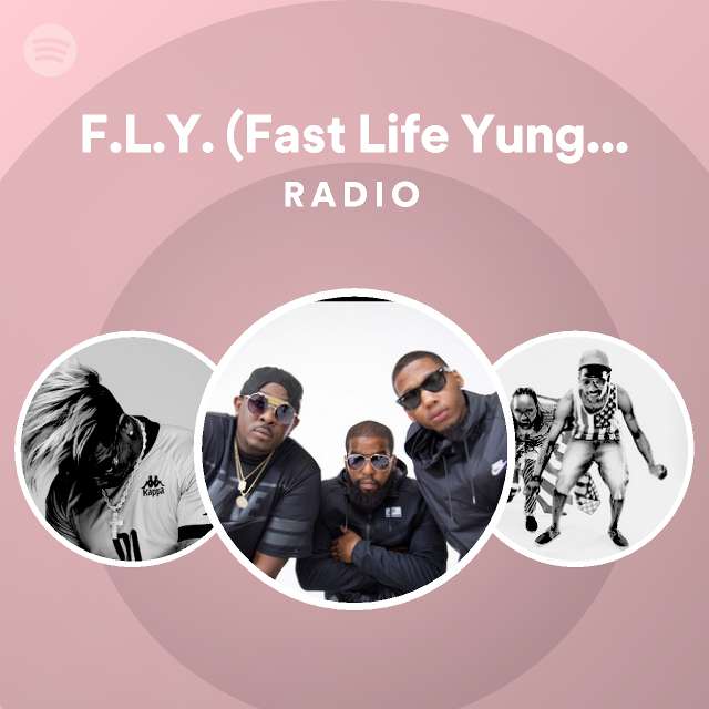 F.L.Y. (Fast Life Yungstaz) | Spotify