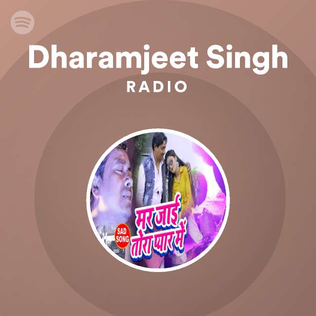 Dharamjeet Singh Radio Playlist By Spotify Spotify