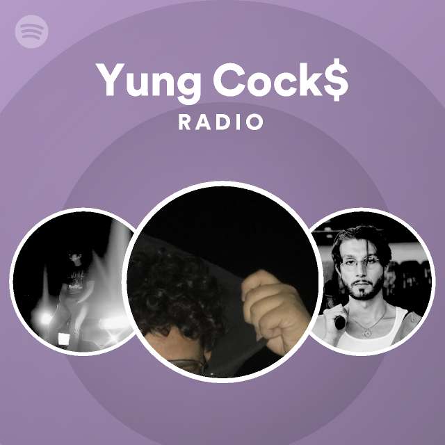 Yung Cock Radio Spotify Playlist