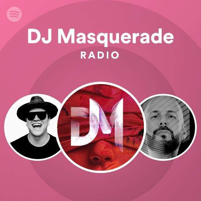 DJ Masquerade Radio - playlist by Spotify | Spotify