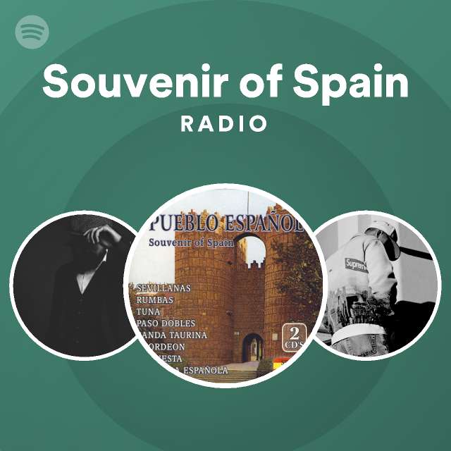 Souvenir Of Spain Radio Playlist By Spotify Spotify