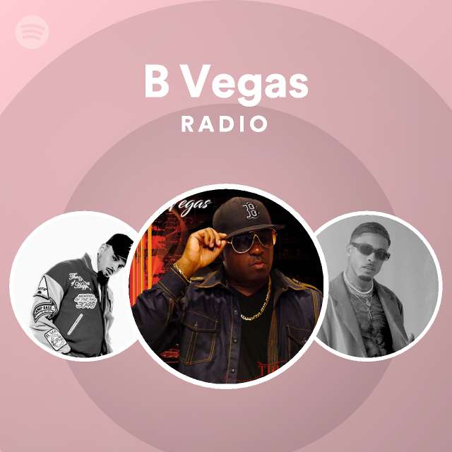 B Vegas Radio - Playlist By Spotify | Spotify