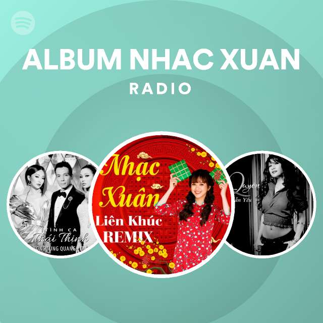 ALBUM NHAC XUAN Radio Spotify Playlist