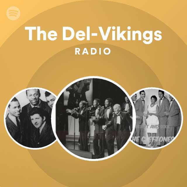 The Del-Vikings Radio - playlist by Spotify