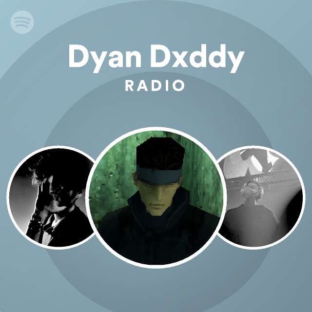 Dyan Dxddy Radio - playlist by Spotify | Spotify