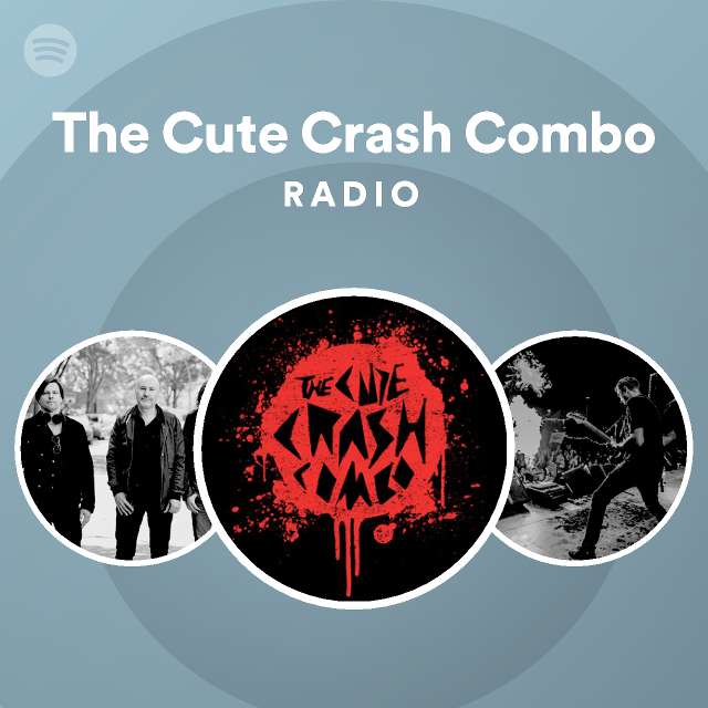 The Cute Crash Combo Radio - playlist by Spotify | Spotify