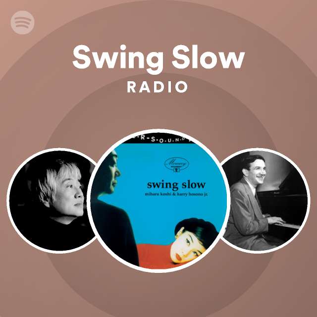 Swing Slow | Spotify