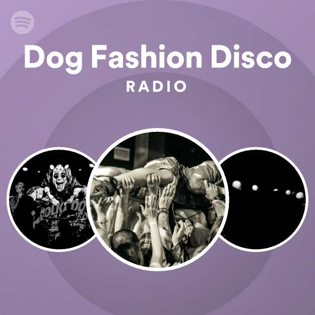 Dog Fashion Disco Spotify