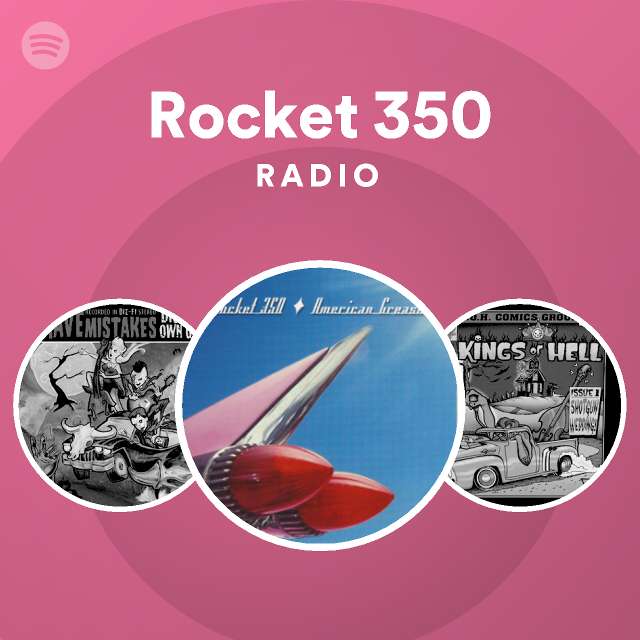 Rocket 350 Radio - playlist by Spotify | Spotify