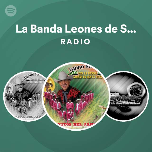 La Banda Leones de Santa Rita Radio - playlist by Spotify | Spotify