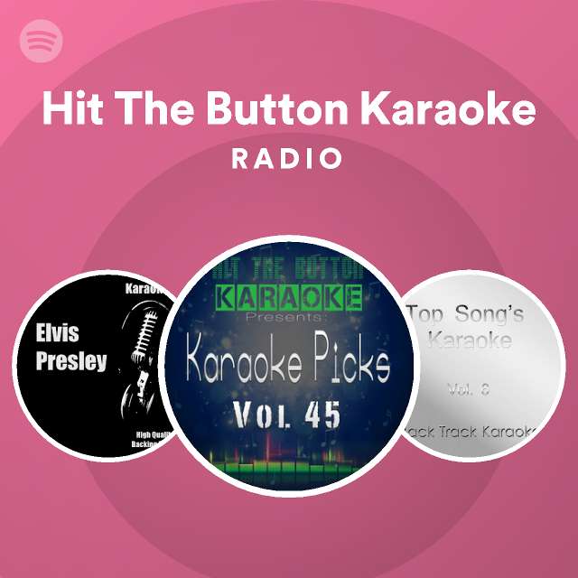 Hit The Button Karaoke Radio playlist by Spotify Spotify