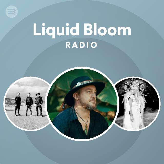 Liquid Bloom Radio playlist by Spotify Spotify
